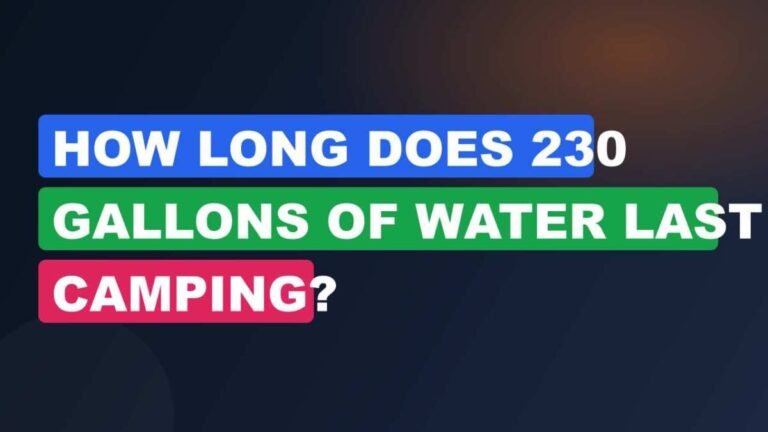 How Long Does 230 Gallons of Water Last Camping?