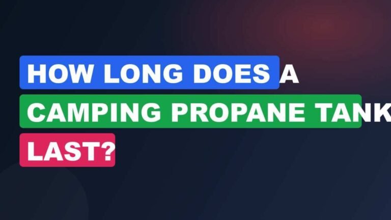 How Long Does a Camping Propane Tank Last?