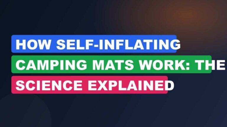 How Self-Inflating Camping Mats Work: The Science Explained