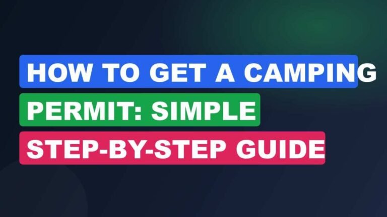 How to Get a Camping Permit: Simple Step-by-Step Guide