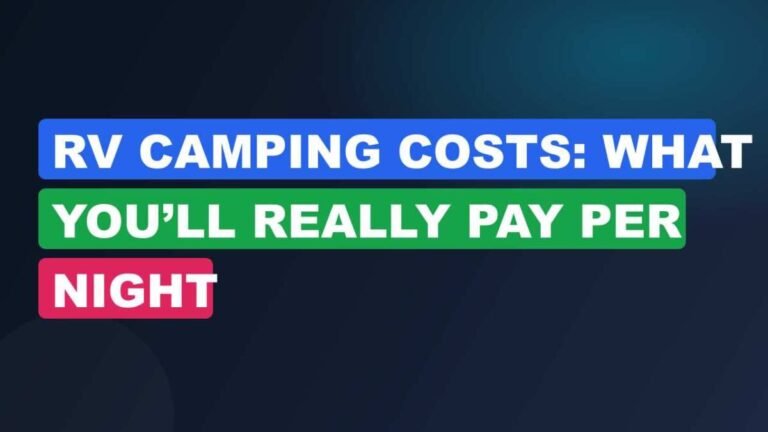 RV Camping Costs: What You’ll Really Pay Per Night